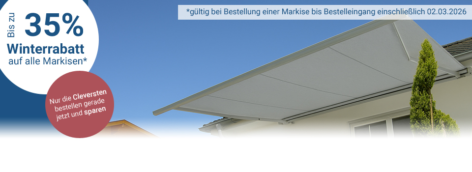 bis zu 35% Rabatt auf alle Markisen bis zum 02.03.2026 bis zu 35% Rabatt auf alle Markisen bis zum 02.03.2026